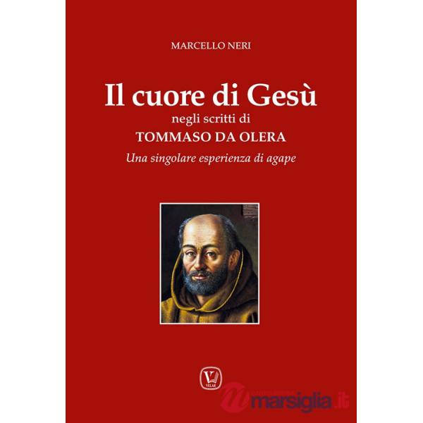 Cuore di Gesù negli scritti di Tommaso da Olera. Una singolare esperienza di agape (Il)