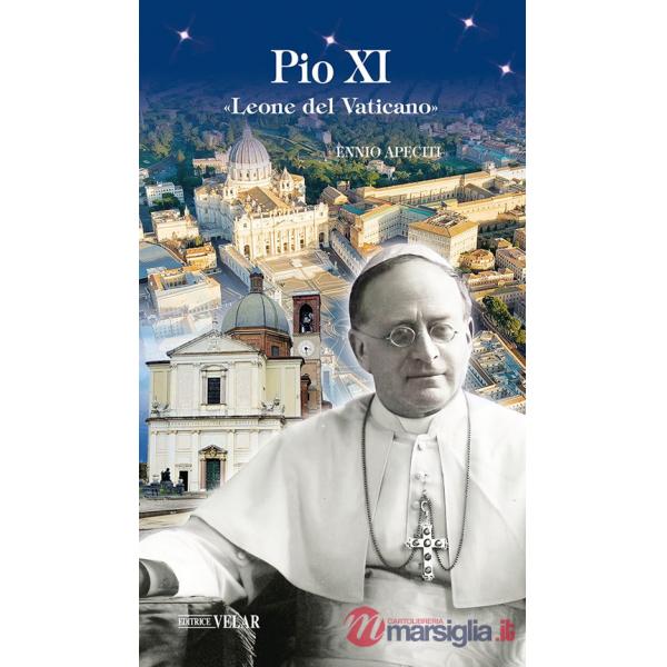 Pio XI. «Leone del Vaticano»
