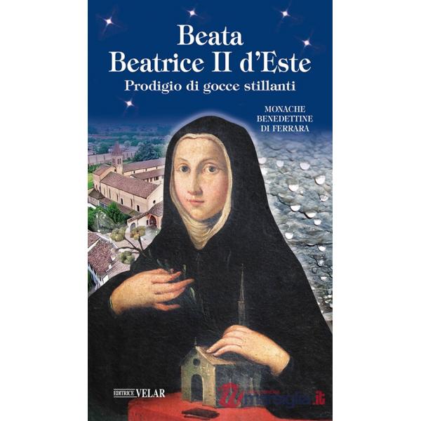 Beata Beatrice II D'Este. Prodigio di gocce stillanti