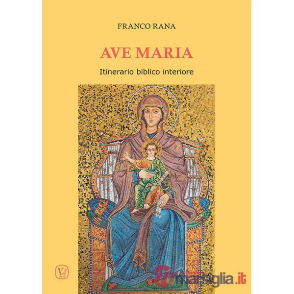 Ave Maria. Itinerario biblico interiore