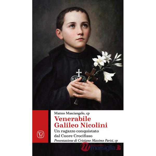 Venerabile Galileo Nicolini. Un ragazzo conquistato dal cuore crocifisso