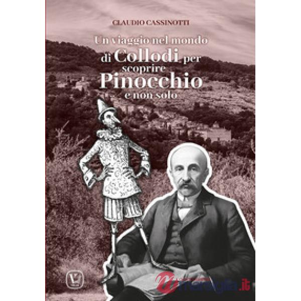 Viaggio nel mondo di Collodi per scoprire Pinocchio e non solo (Un)