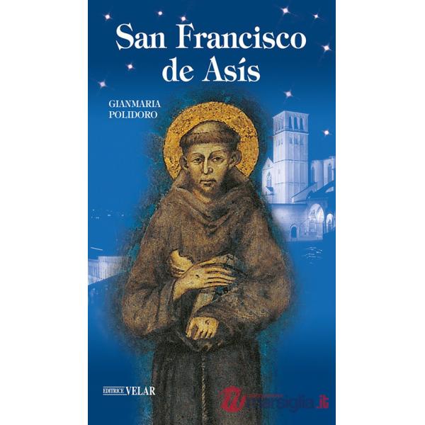 San Francisco de Asís. Ediz. illustrata