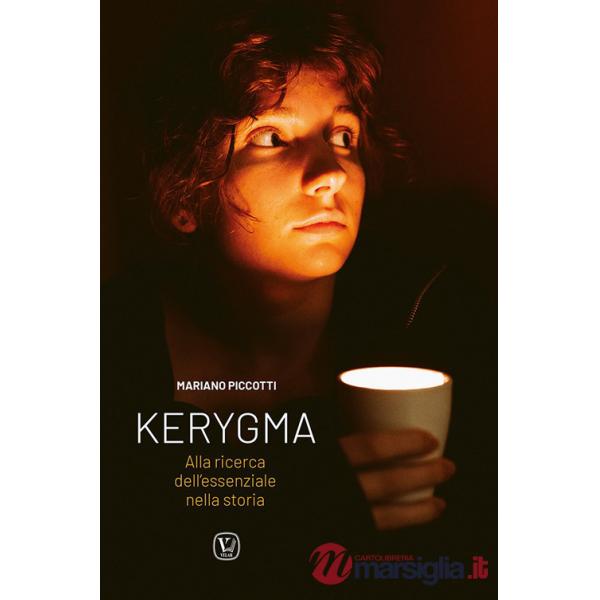 Kerygma. Alla ricerca dell'essenziale nella storia