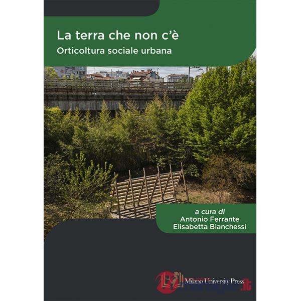 Terra che non c'è. Orticoltura sociale urbana (La)