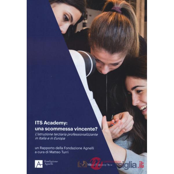 ITS Academy. Una scommessa vincente? L'istruzione terziaria professionalizzante in Italia e in Europa