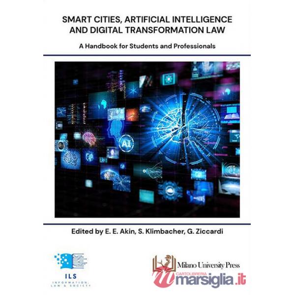 Smart cities, artificial intelligence and digital transformation law. A handbook for students and professionals