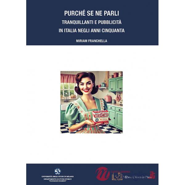 Purché se ne parli. Tranquillanti e pubblicità in Italia negli anni Cinquanta