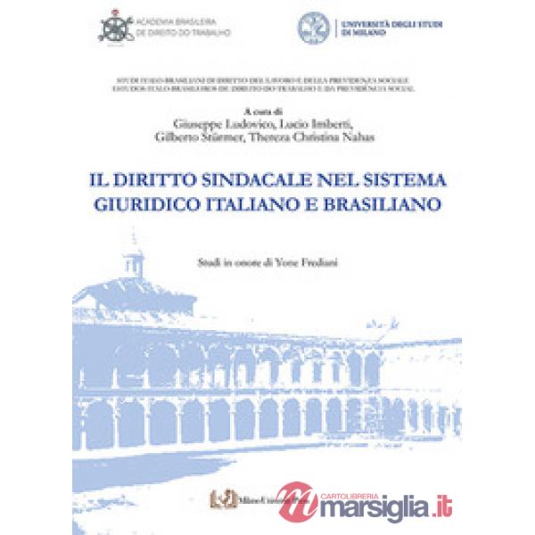 Diritto sindacale nel sistema giuridico italiano e brasiliano (Il)