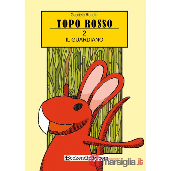 Guardiano. Topo rosso. Ediz. illustrata (Il). Vol. 2