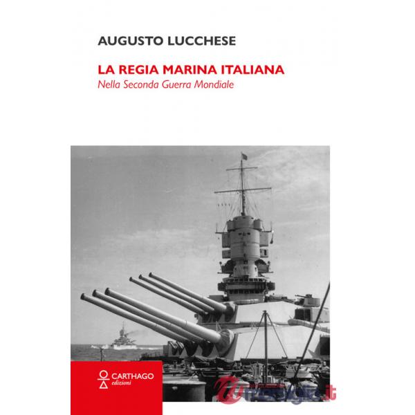 Regia Marina Italiana. Nella Seconda guerra mondiale (La)