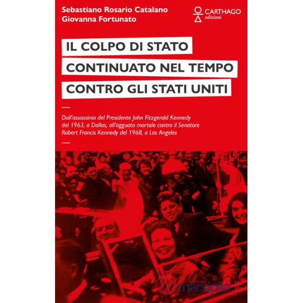 Colpo di stato continuato nel tempo contro gli Stati Uniti. Dall'assassinio del Presidente John Fitzgerald Kennedy del 1963, a D