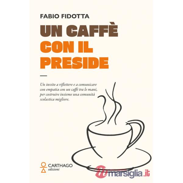 Caffè con il preside. Un invito a riflettere e a comunicare con empatia con un caffè tra le mani, per costruire insieme una comu