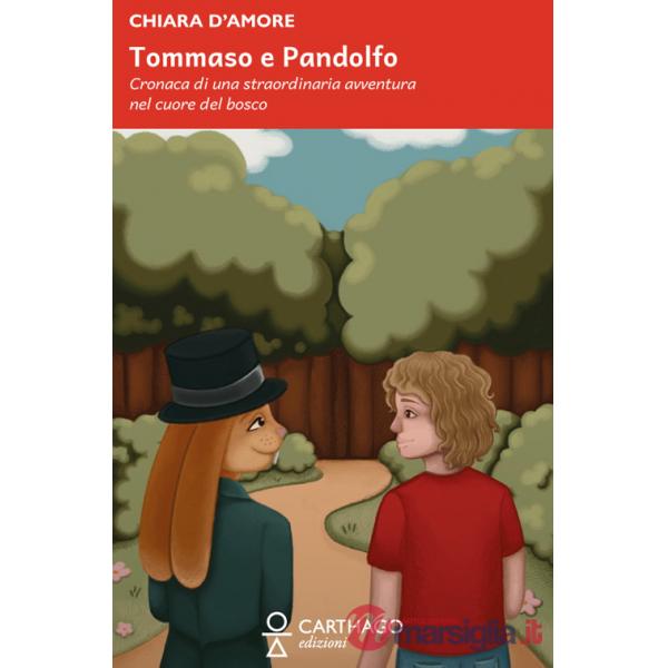 Tommaso e Pandolfo. Cronaca di una straordinaria avventura nel cuore del bosco