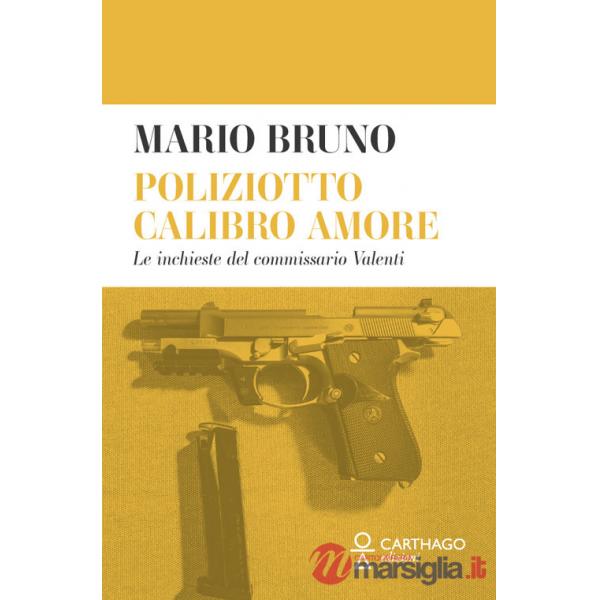 Poliziotto calibro amore. Le inchieste del commissario Valenti