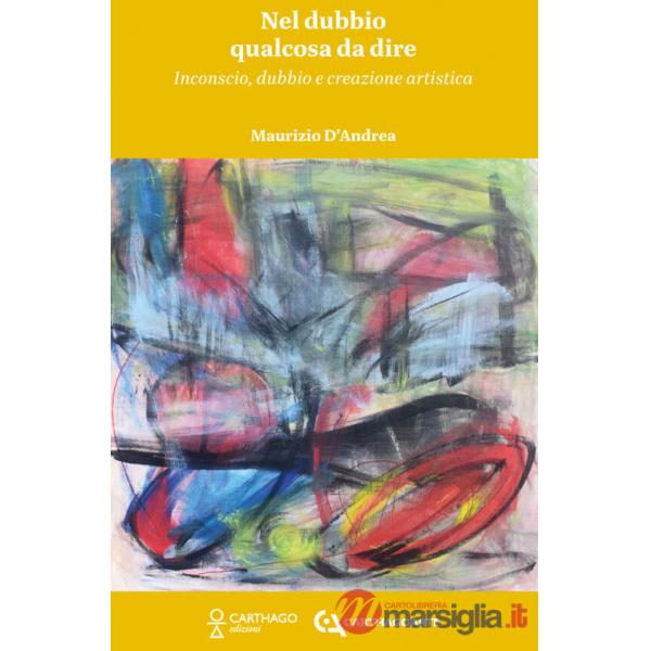 Nel dubbio qualcosa da dire. Inconscio, dubbio e creazione artistica