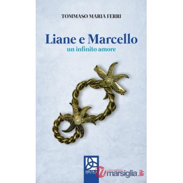 Liane e Marcello. Un infinito amore