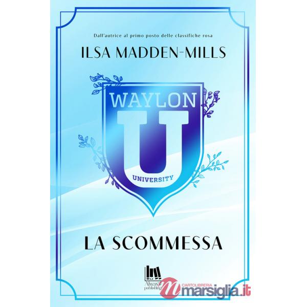 Scommessa. Waylon University (La)