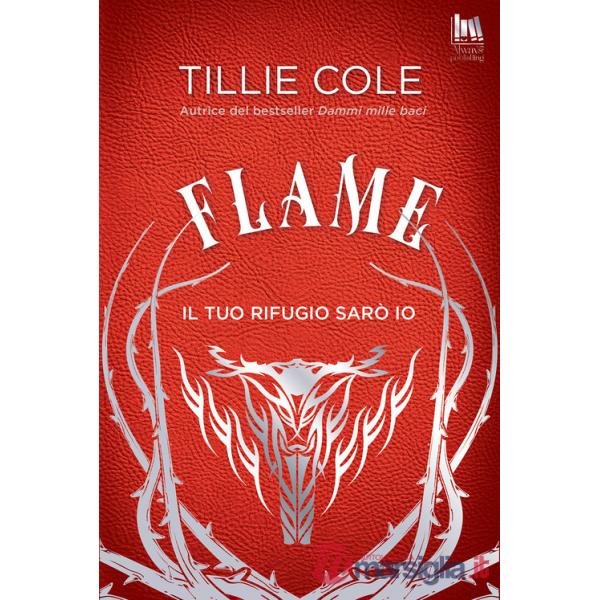 Flame. Il tuo rifugio sarò io