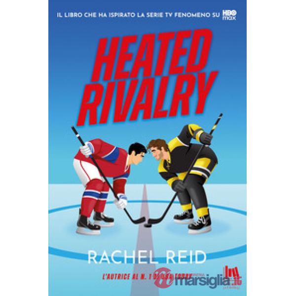 Heated rivalry. Ediz. italiana