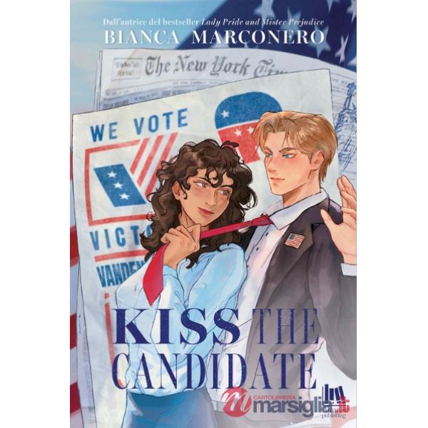 Kiss the candidate. Ediz. italiana