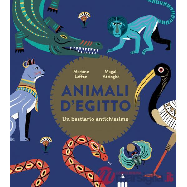 Animali d'Egitto. Un bestiario antichissimo
