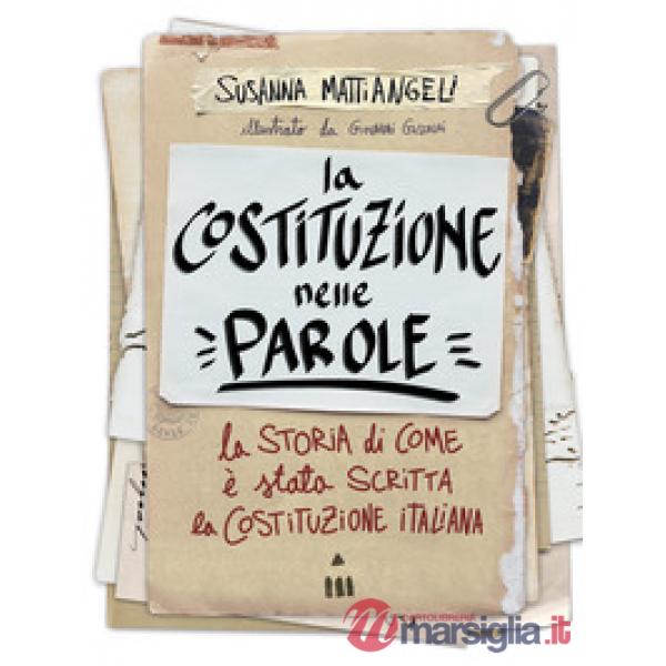 Costituzione nelle parole. La storia di come è stata scritta la Costituzione italiana (La)