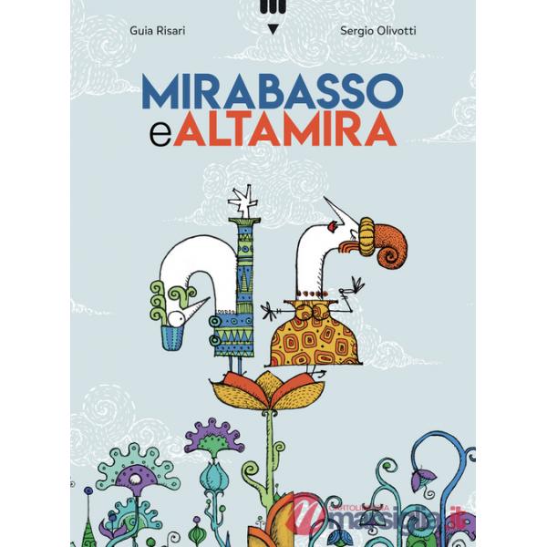 Mirabasso e Altamira. Ediz. a colori
