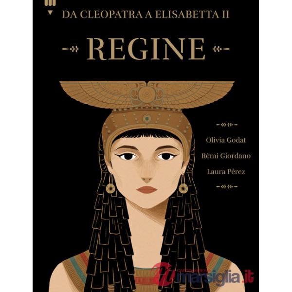 Regine. Da Cleopatra a Elisabetta II