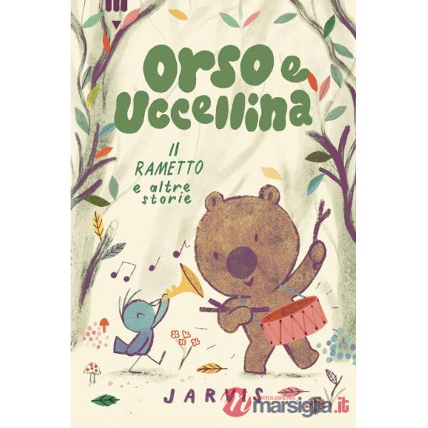 Rametto e altre storie. Orso e Uccellina (Il)