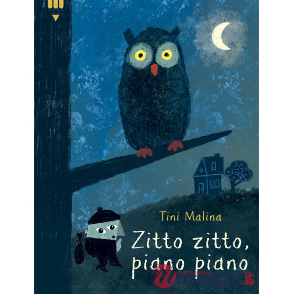 Zitto zitto, piano piano. Ediz. a colori