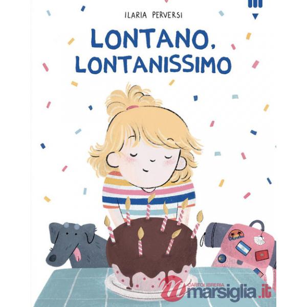 Lontano, lontanissimo. Ediz. a colori