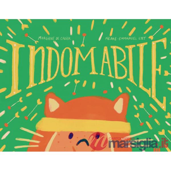 Indomabile. Ediz. a colori