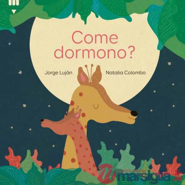 Come dormono. Ediz. a colori