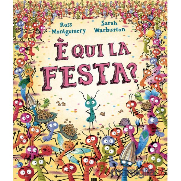 È qui la festa? Ediz. a colori