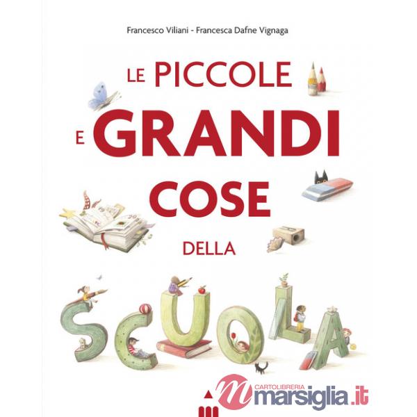 Piccole e grandi cose della scuola. Ediz. a colori (Le)