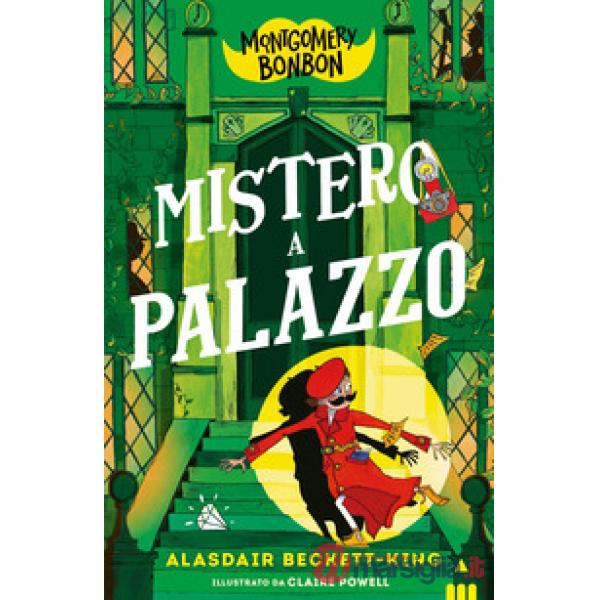 Mistero a palazzo. Montgomery Bonbon