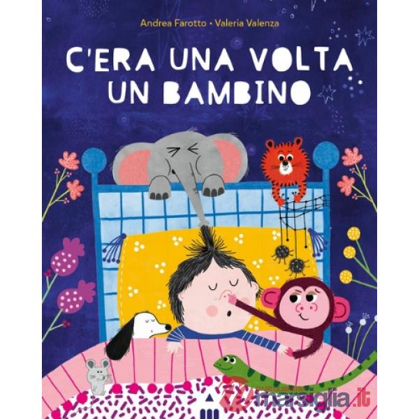 C'era una volta un bambino. Ediz. a colori