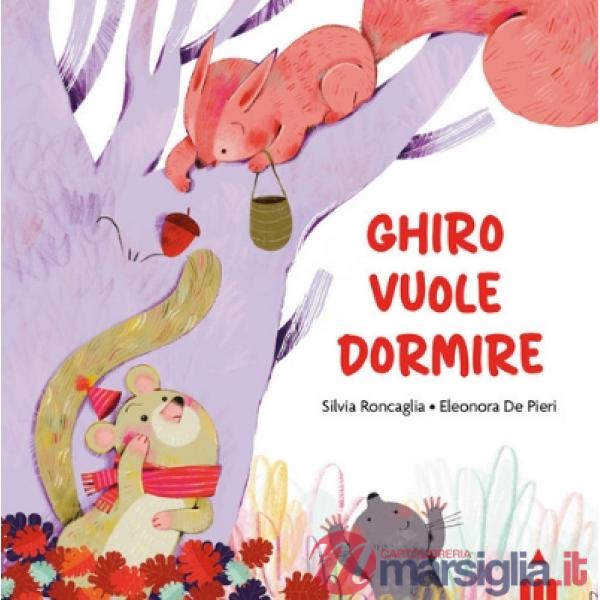 Ghiro vuole dormire. Ediz. a colori