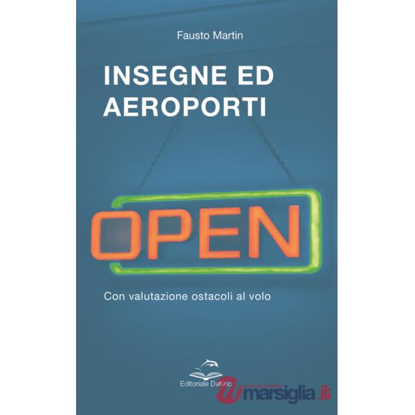 Insegne ed aeroporti. Con valutazione ostacoli al volo
