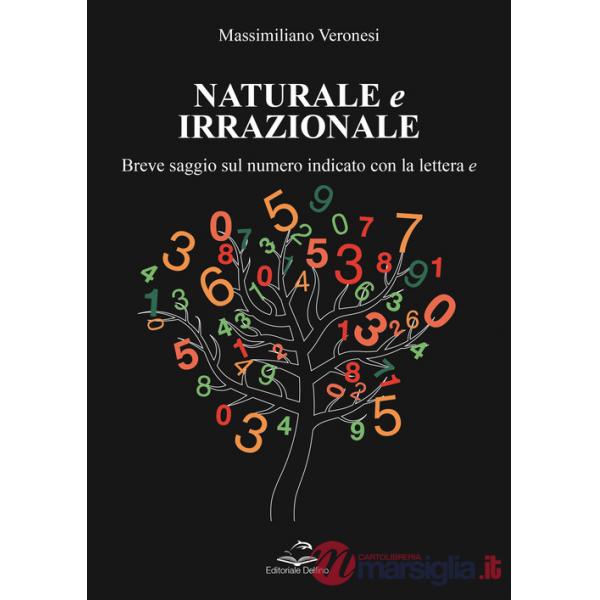 Naturale e irrazionale. Breve saggio sul numero indicato con la lettera e