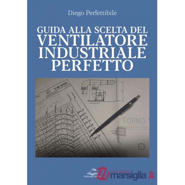 Guida alla scelta del ventilatore industriale perfetto