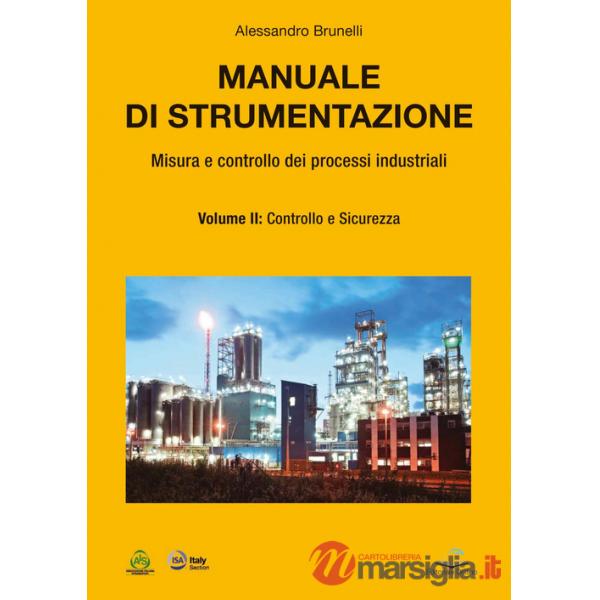 Manuale di strumentazione. Misura e controllo dei processi industriali. Vol. 2: Controllo e sicurezza