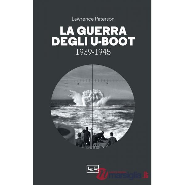 Guerra degli U-Boot 1939-1945 (La)