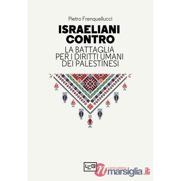 Israeliani contro. La battaglia per i diritti umani dei palestinesi