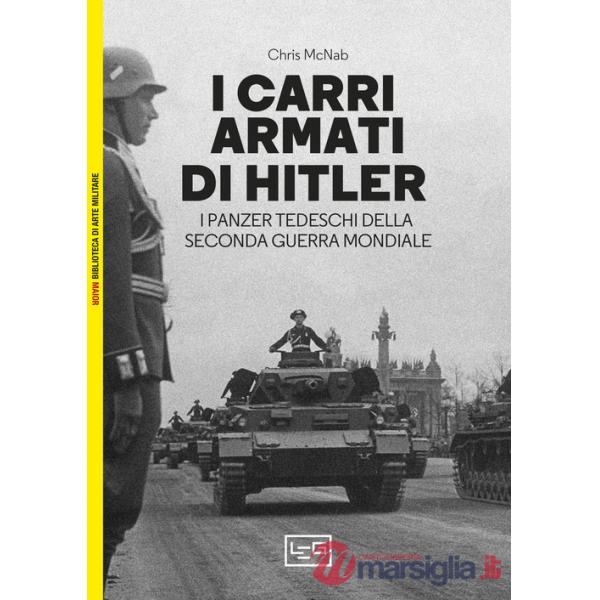 Carri armati di Hitler. I Panzer tedeschi della Seconda guerra mondiale (I)