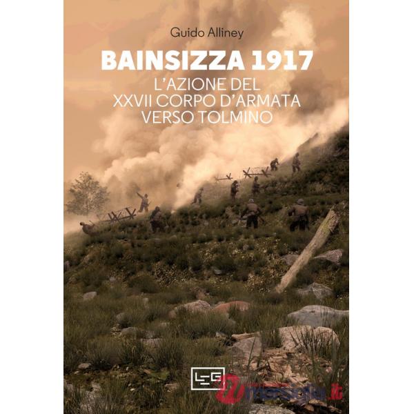 Bainsizza 1917. L'azione del XXVII corpo d'armata verso Tolmino