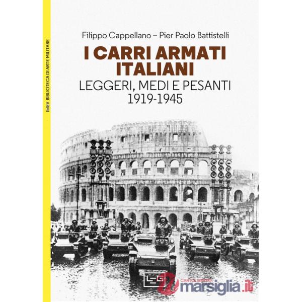 Carri armati italiani. Leggeri, medi e pesanti (1919-1945) (I)