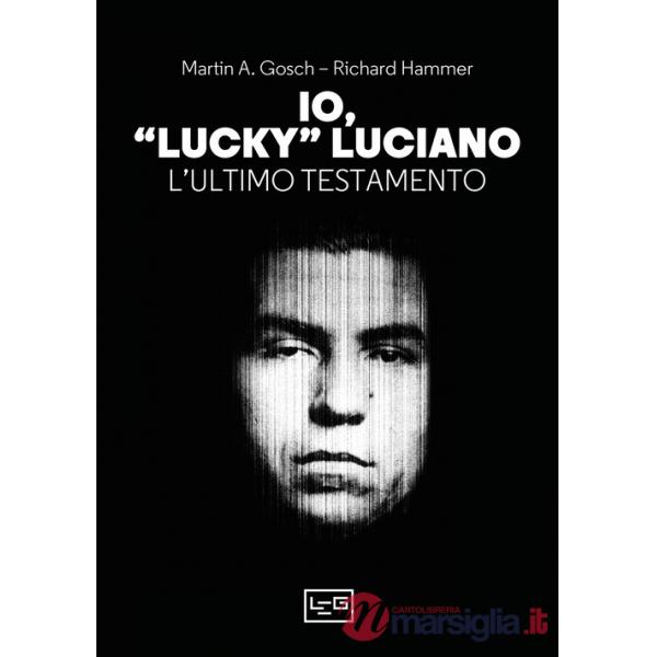 Io, «Lucky» Luciano. L'ultimo testamento