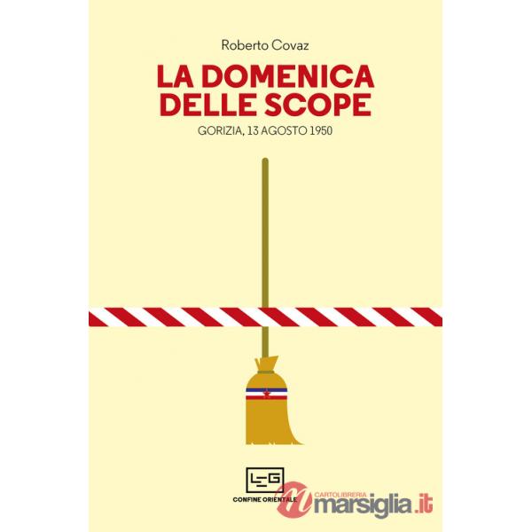 Domenica delle scope. Gorizia, 13 agosto 1950 (La)
